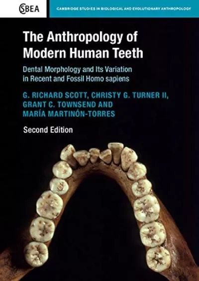 (BOOS)-The Anthropology of Modern Human Teeth: Dental Morphology and its Variation in Recent and Fossil Homo sapiens (Cambridge S...