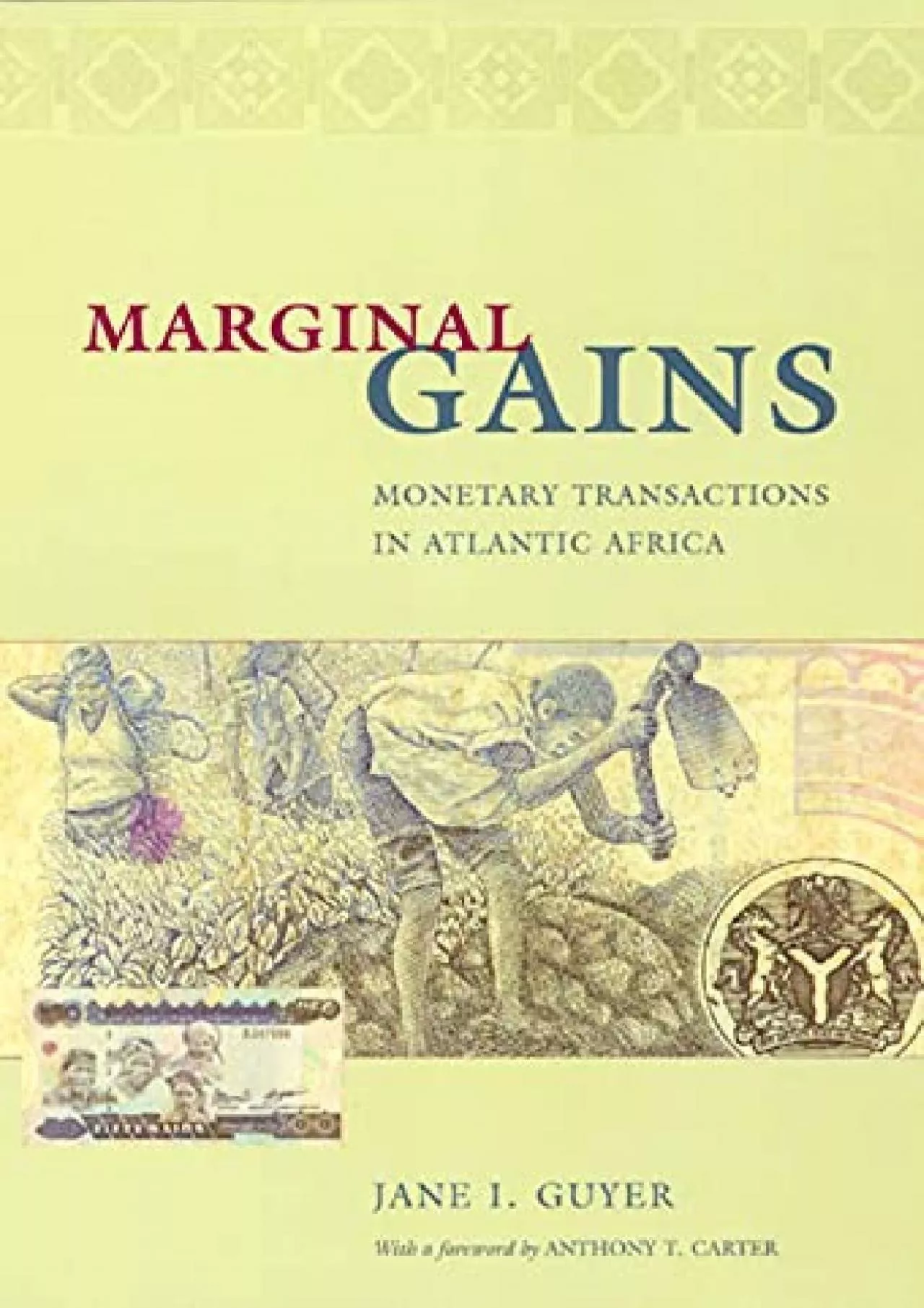 PDF-(BOOK)-Marginal Gains: Monetary Transactions in Atlantic Africa (Lewis Henry Morgan Lecture