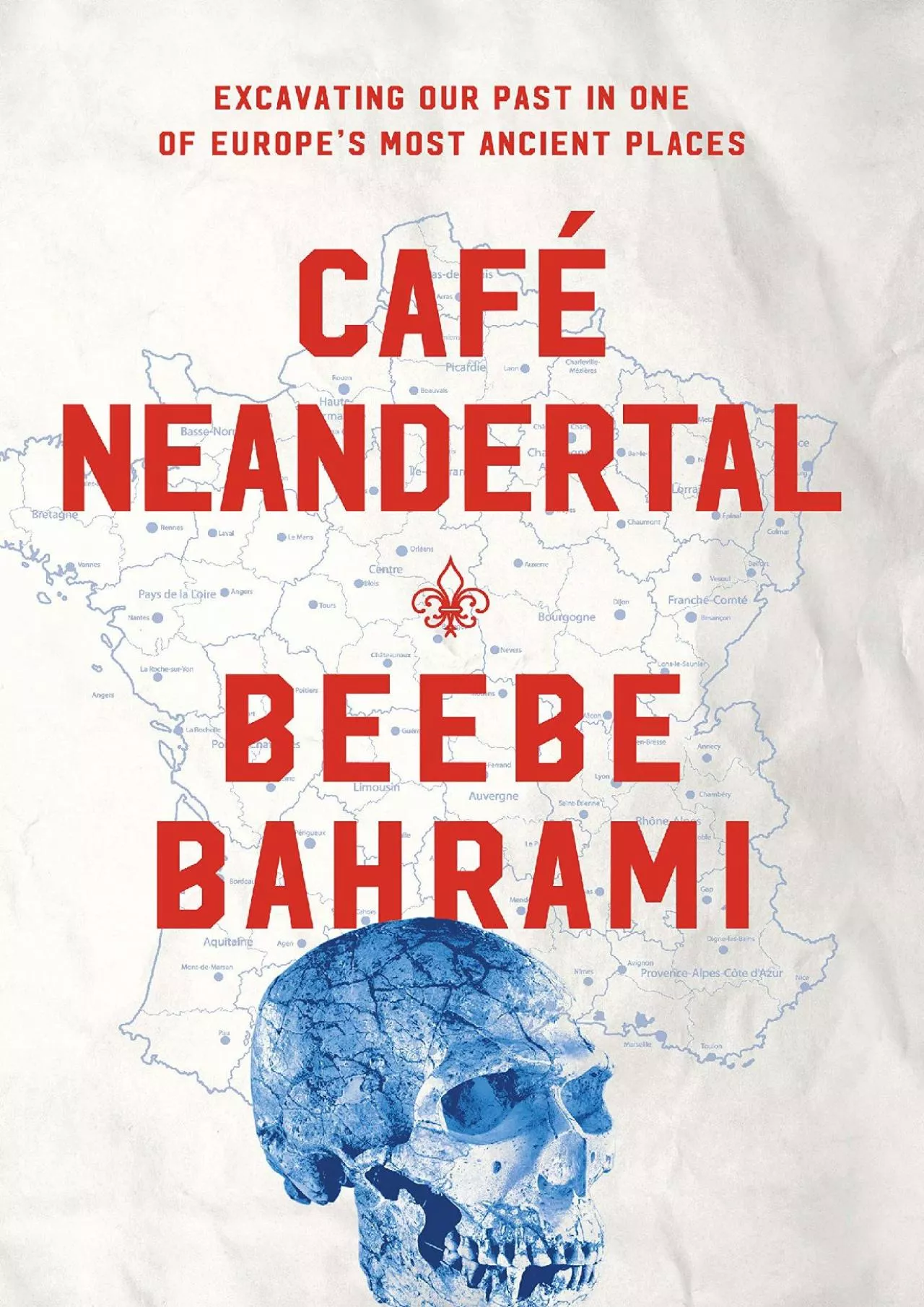 PDF-(EBOOK)-Café Neandertal: Excavating Our Past in One of Europe\'s Most Ancient Places