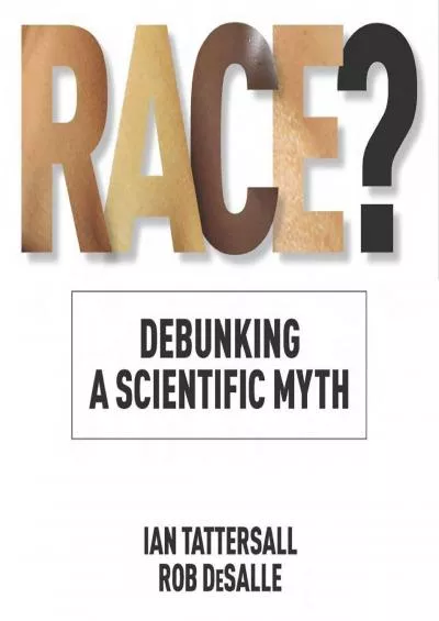 (BOOK)-Race?: Debunking a Scientific Myth: Texas A&M University Anthropology Series