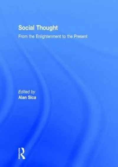 (EBOOK)-Social Thought: From the Enlightenment to the Present