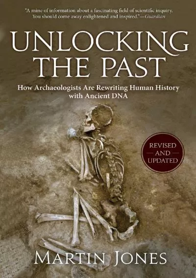 (BOOK)-Unlocking the Past: How Archaeologists Are Rewriting Human History with Ancient DNA