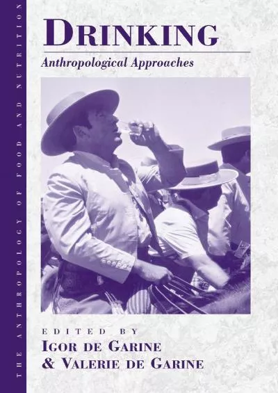 (BOOK)-Drinking: Anthropological Approaches (Anthropology of Food & Nutrition, 4)