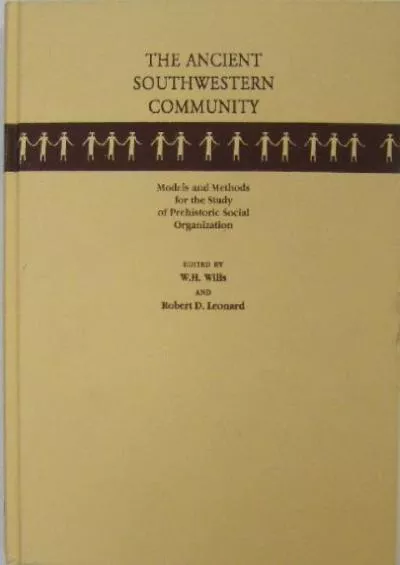 (EBOOK)-Ancient Southwestern Community: Models and Methods for the Study of Prehistoric Social Organization