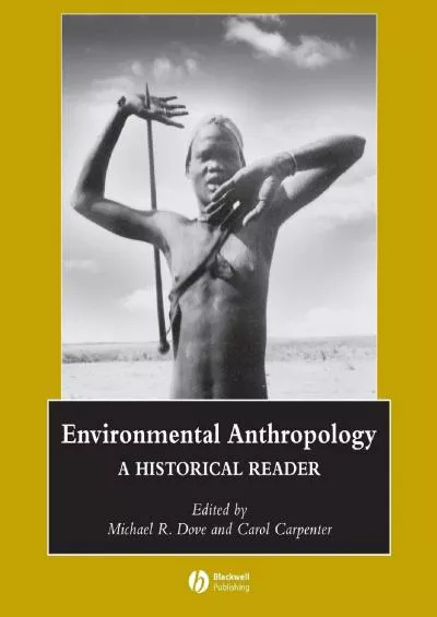 (DOWNLOAD)-Environmental Anthropology: A Historical Reader