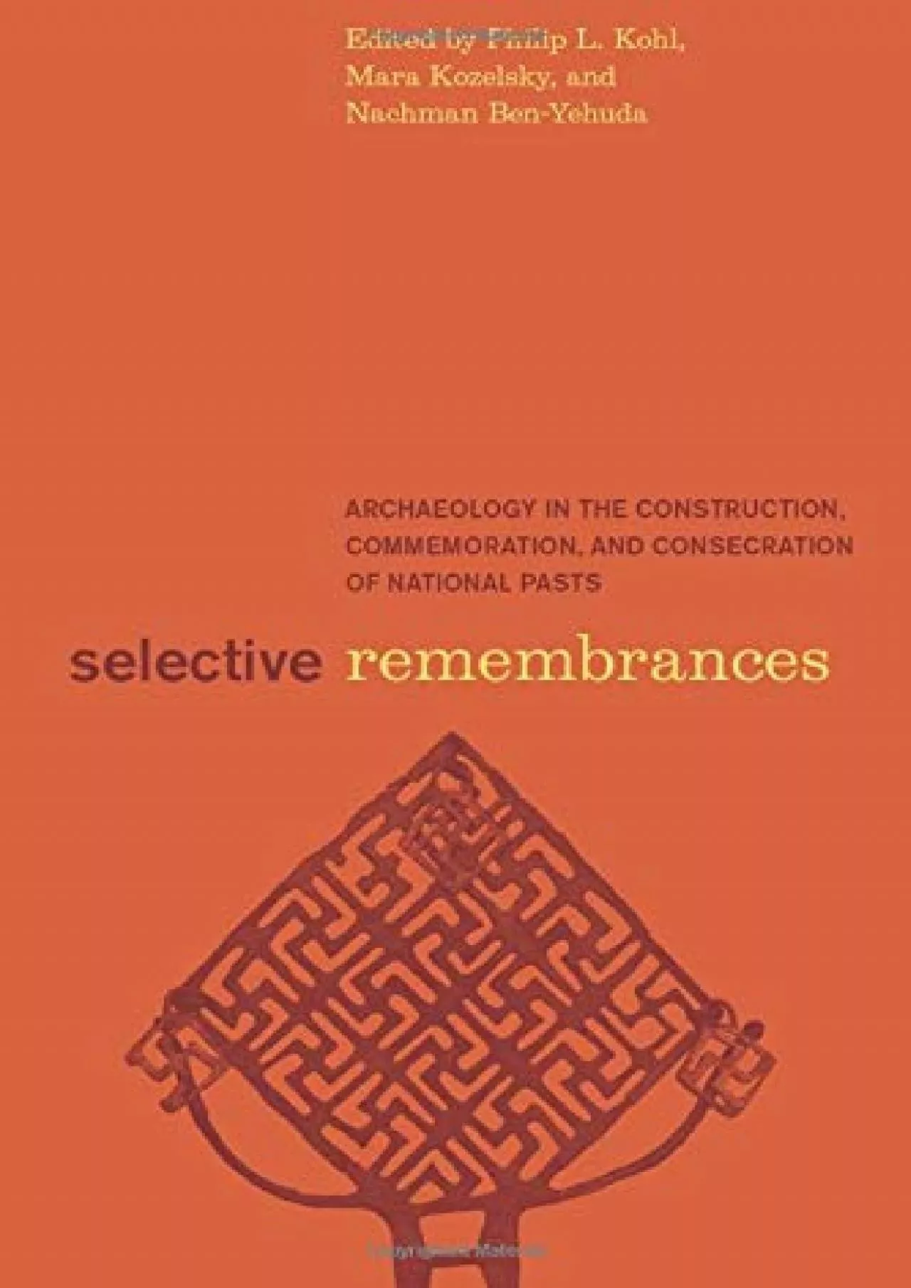 PDF-(BOOS)-Selective Remembrances: Archaeology in the Construction, Commemoration, and Consecration