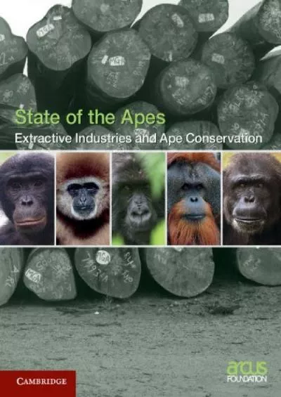 (DOWNLOAD)-Extractive Industries and Ape Conservation (State of the Apes)