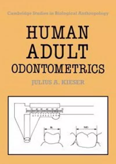 (BOOK)-Human Adult Odontometrics: The Study of Variation in Adult Tooth Size (Cambridge Studies in Biological and Evolutionary An...