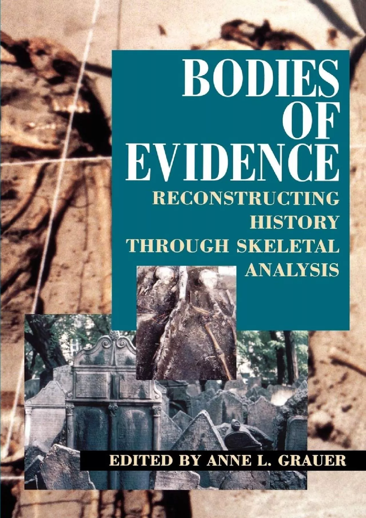 PDF-(BOOK)-Bodies of Evidence: Reconstructing History through Skeletal Analysis