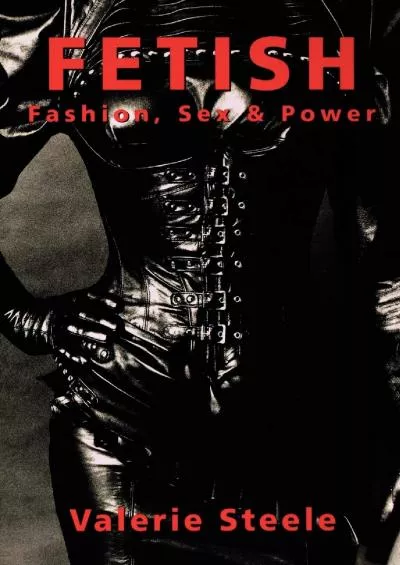 (READ)-Fetish: Fashion, Sex & Power