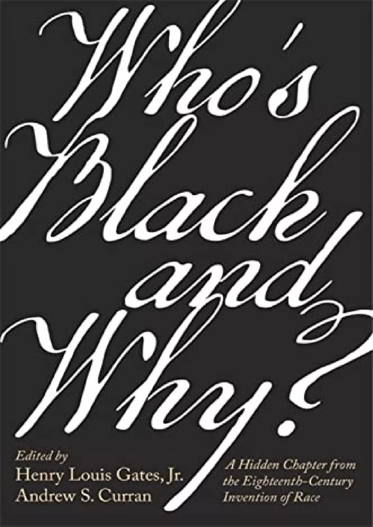 PDF-(BOOK)-Who’s Black and Why?: A Hidden Chapter from the Eighteenth-Century Invention