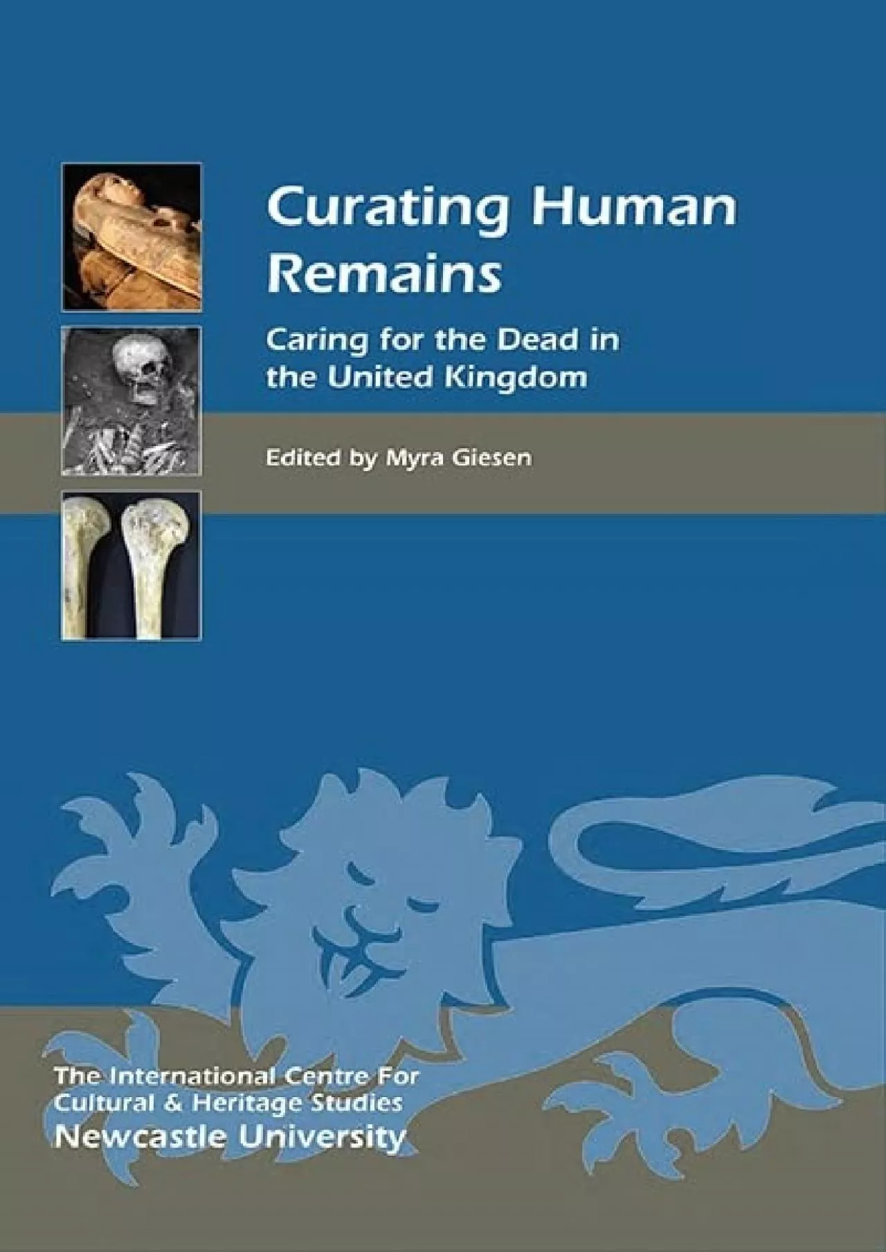 (DOWNLOAD)-Curating Human Remains: Caring for the Dead in the United Kingdom (Heritage