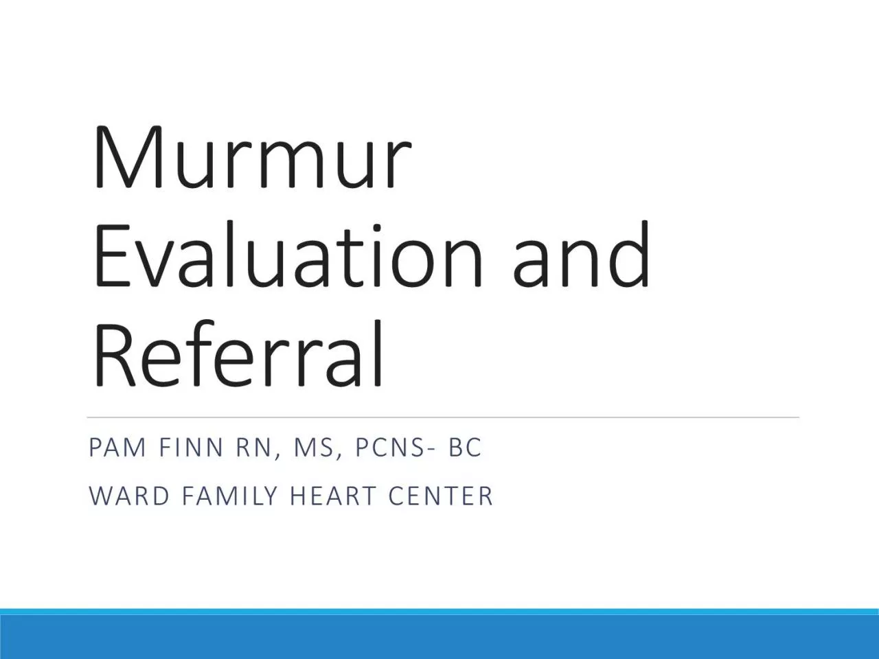 PDF-Evaluation and ReferralPAM FINN RN MS PCNSWARD FAMILY HEART CENTER