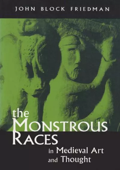 (EBOOK)-The Monstrous Races in Medieval Art and Thought (Medieval Studies)