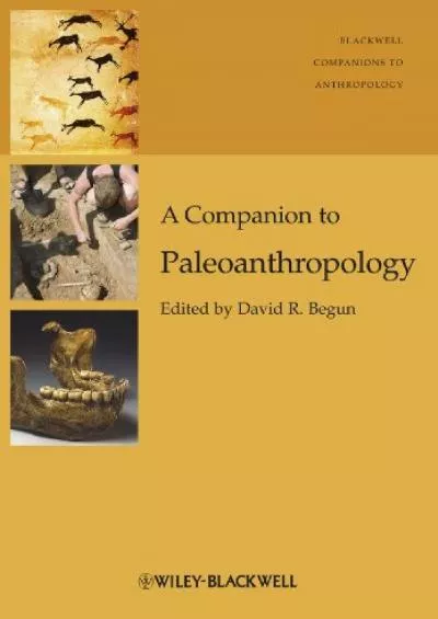 (BOOS)-A Companion to Paleoanthropology (Wiley Blackwell Companions to Anthropology)