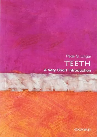 (READ)-Teeth: A Very Short Introduction (Very Short Introductions)