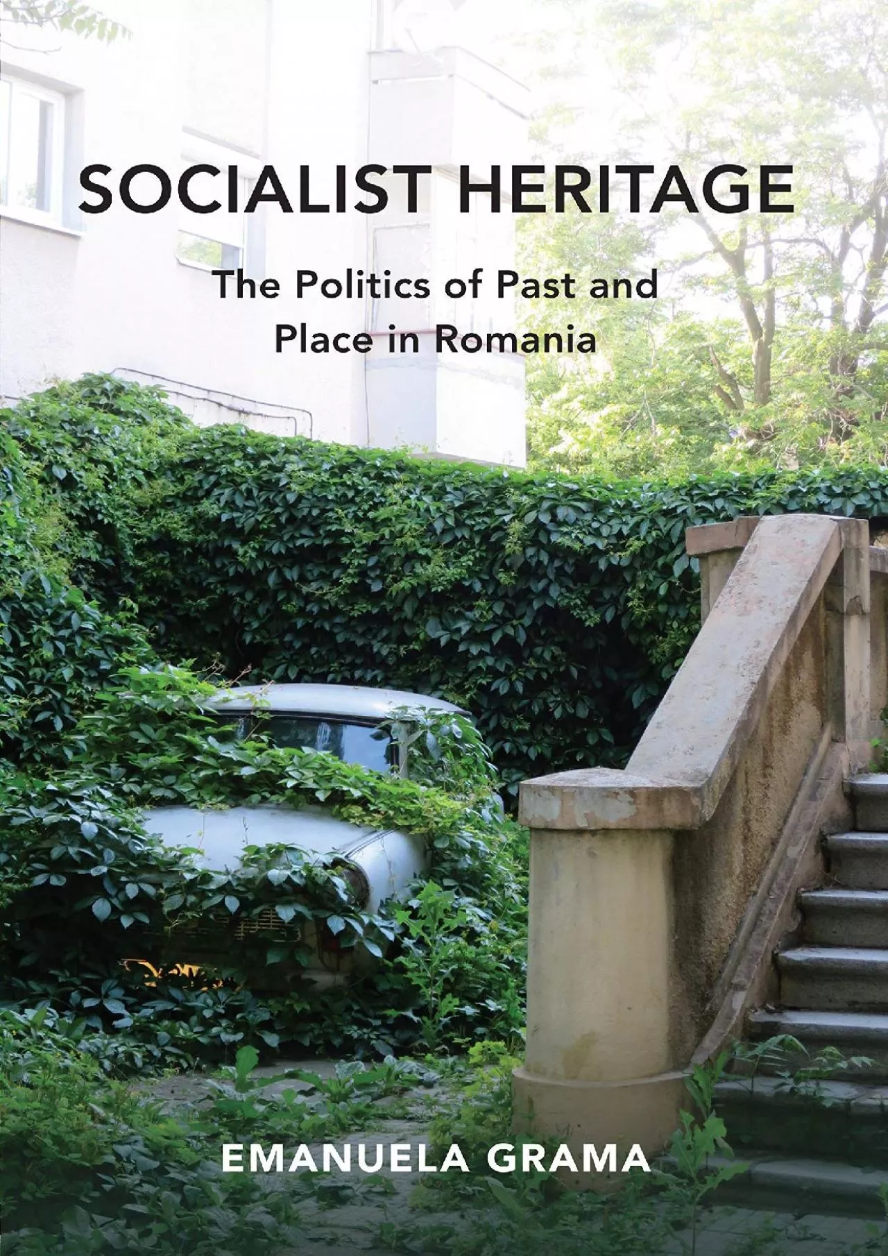 PDF-(BOOS)-Socialist Heritage: The Politics of Past and Place in Romania (New Anthropologies