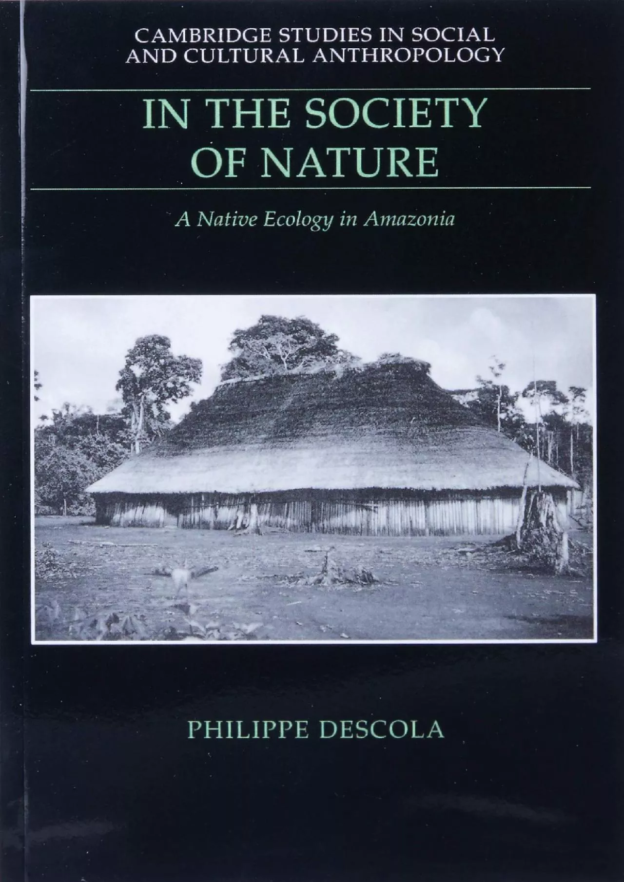 (BOOS)-In the Society of Nature: A Native Ecology in Amazonia (Cambridge Studies in Social