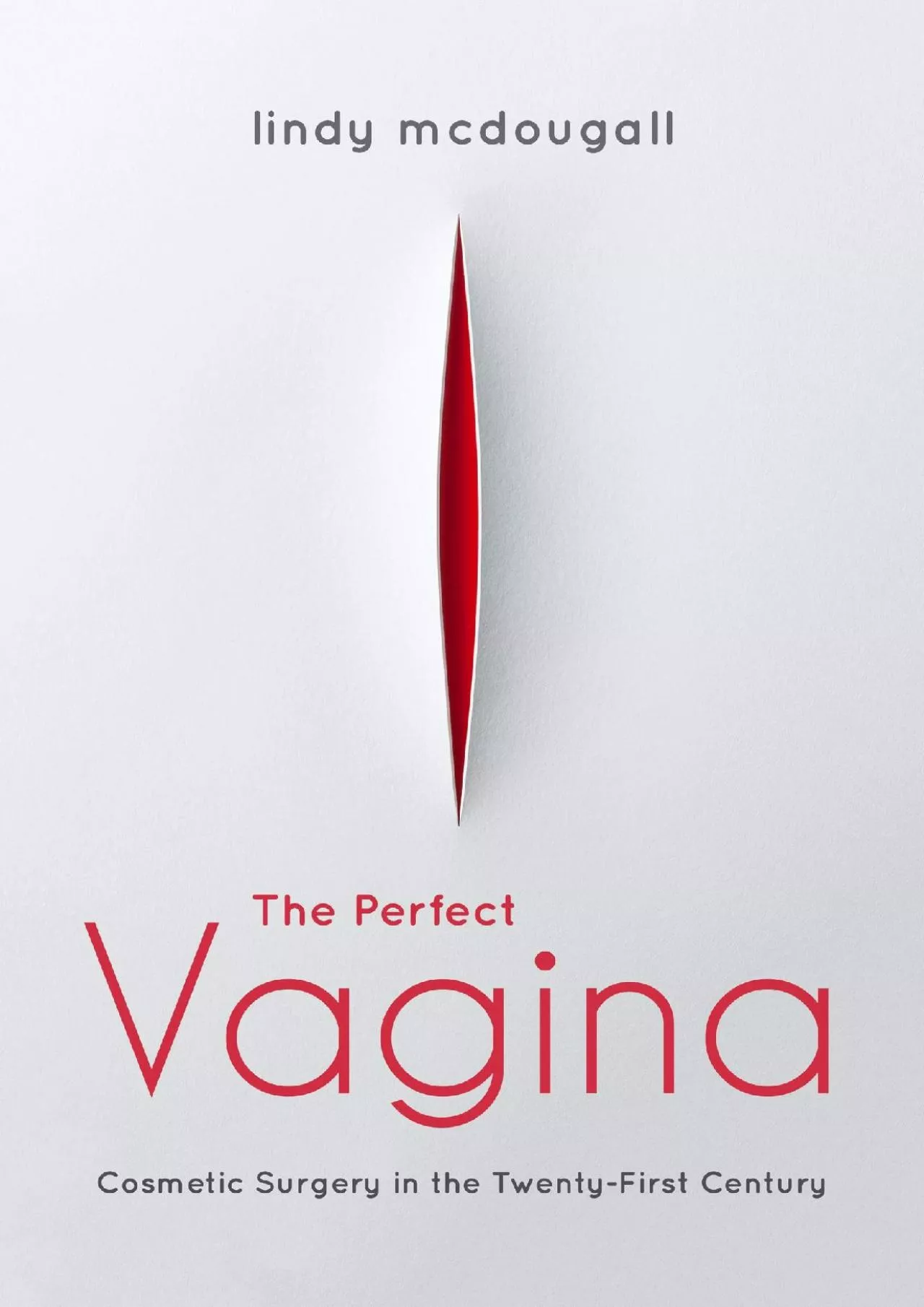 PDF-(READ)-The Perfect Vagina: Cosmetic Surgery in the Twenty-First Century