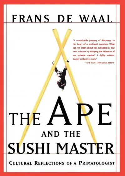 (BOOK)-The Ape And The Sushi Master: Cultural Reflections Of A Primatologist
