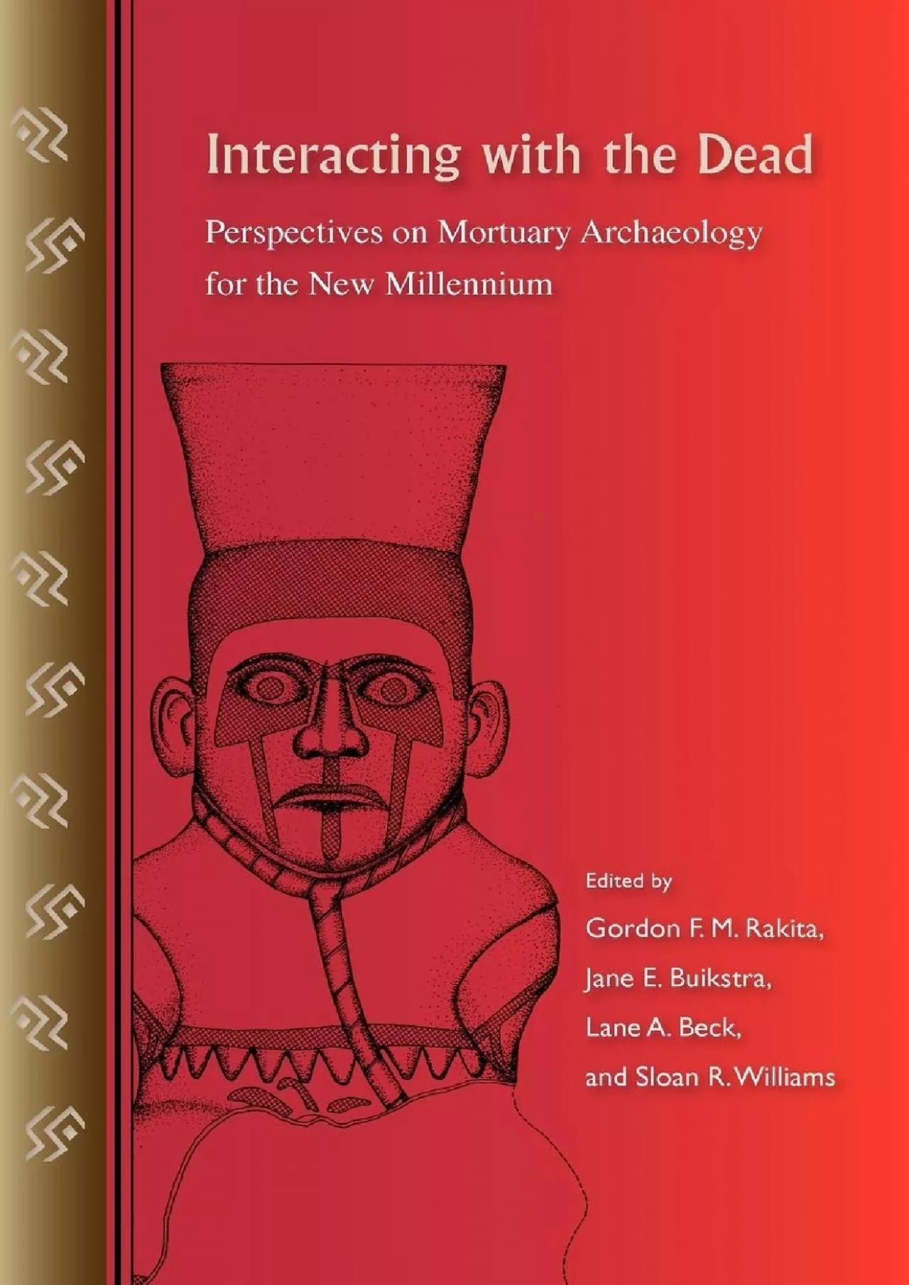 PDF-(EBOOK)-Interacting with the Dead: Perspectives on Mortuary Archaeology for the New Millennium