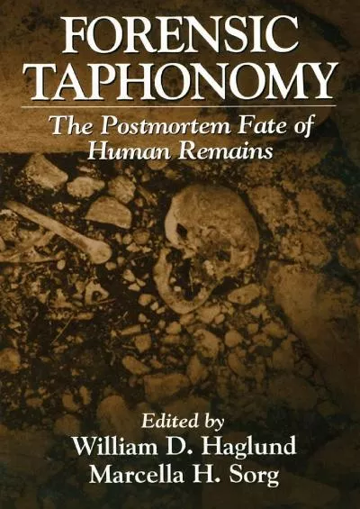 (DOWNLOAD)-Forensic Taphonomy: The Postmortem Fate of Human Remains (Forensicnetbase)