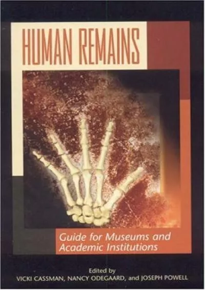 (EBOOK)-Human Remains: Guide for Museums and Academic Institutions