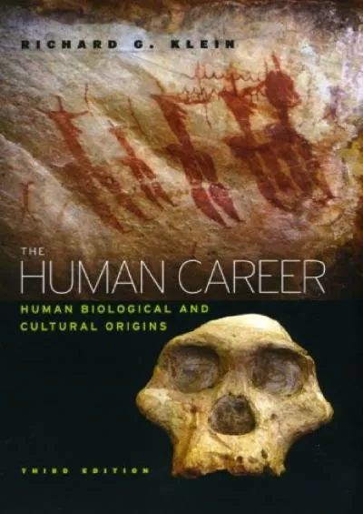 (READ)-The Human Career: Human Biological and Cultural Origins, Third Edition