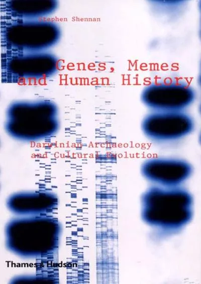 (READ)-Genes, Memes, and Human History: Darwinian Archaeology and Cultural Evolution