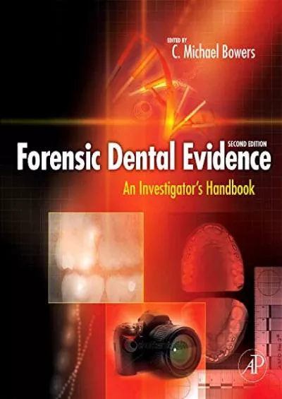 (DOWNLOAD)-Forensic Dental Evidence: An Investigator\'s Handbook