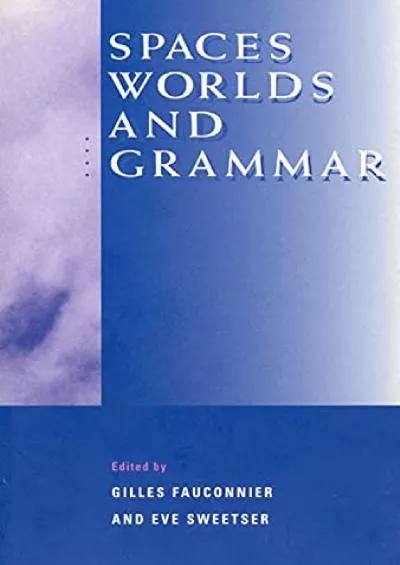 (BOOK)-Spaces, Worlds, and Grammar (Cognitive Theory of Language and Culture Series)