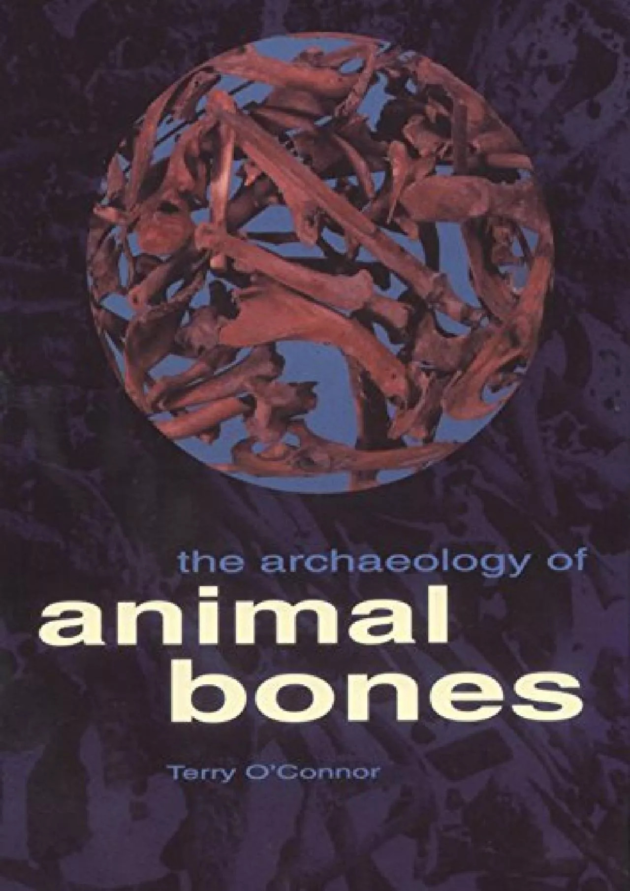 PDF-(EBOOK)-The Archaeology of Animal Bones (Texas A&M University Anthropology Series)