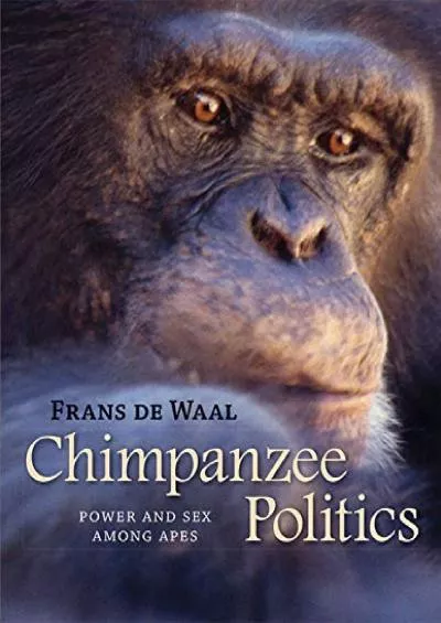 (DOWNLOAD)-Chimpanzee Politics: Power and Sex among Apes