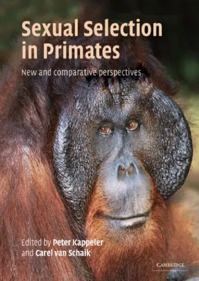 (DOWNLOAD)-Sexual Selection in Primates: New and Comparative Perspectives