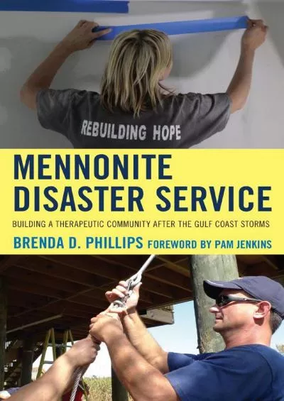 (EBOOK)-Mennonite Disaster Service: Building a Therapeutic Community after the Gulf Coast Storms