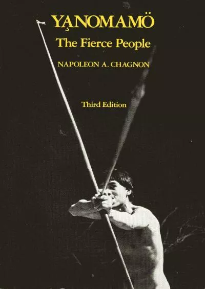 (BOOS)-Yanomamo, the Fierce People (Case Studies in Cultural Anthropology)