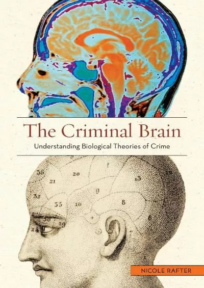 (EBOOK)-The Criminal Brain: Understanding Biological Theories of Crime