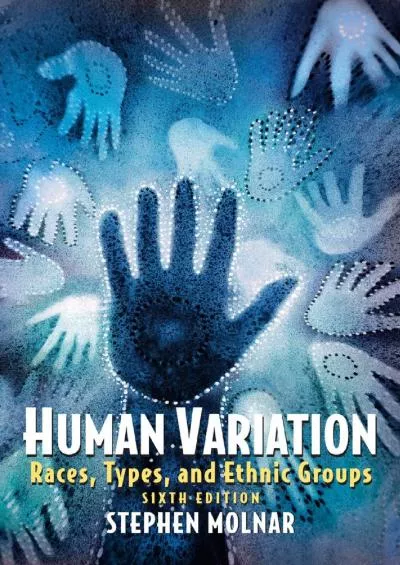 (READ)-Human Variation: Races, Types, and Ethnic Groups