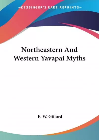 (READ)-Northeastern And Western Yavapai Myths