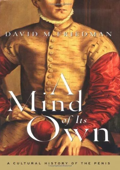 (READ)-A Mind of Its Own: A Cultural History of the Penis