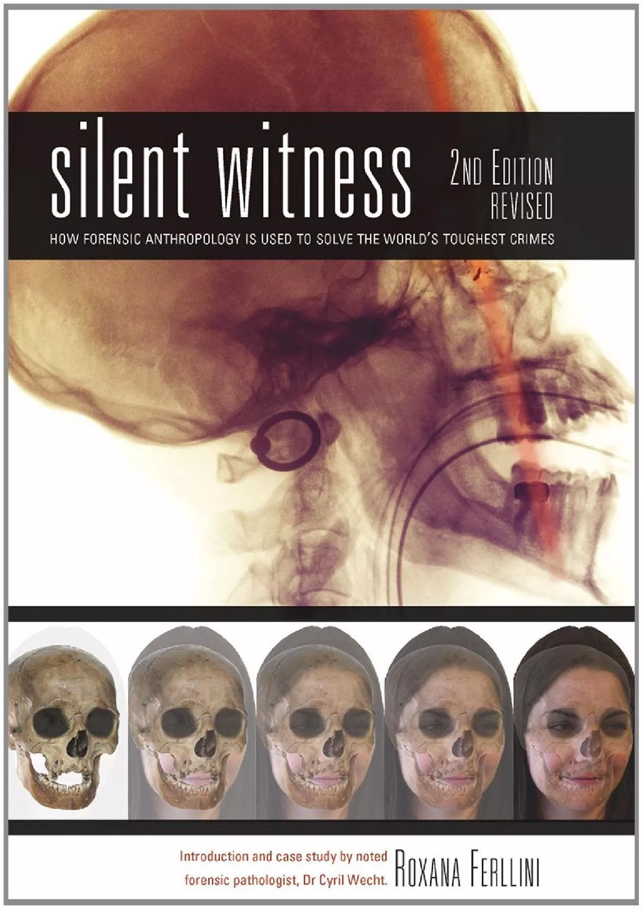 (BOOK)-Silent Witness: How Forensic Anthropology is Used to Solve the World\'s Toughest