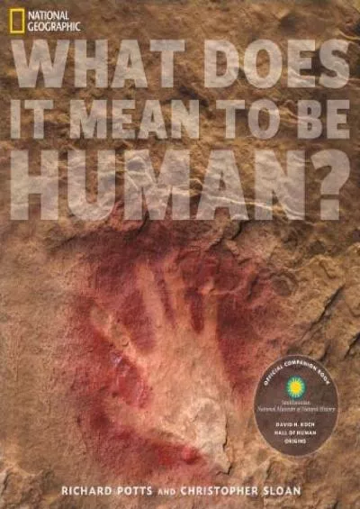 (BOOK)-What Does It Mean to Be Human?: Official Companion Book to the Smithsonian National Museum of Natural History\'s David H. K...