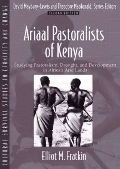 (DOWNLOAD)-Ariaal Pastoralists of Kenya: Studying Pastoralism, Drought, and Development