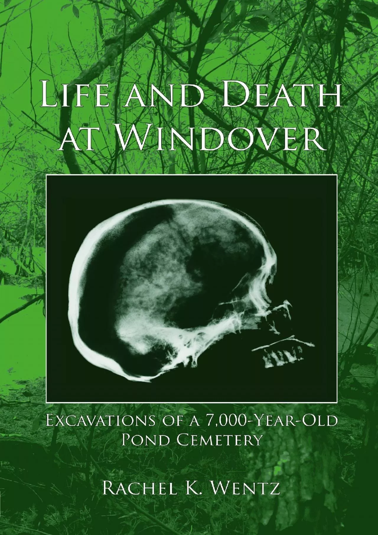 PDF-(DOWNLOAD)-Life and Death at Windover: Excavations of a 7,000-Year-Old Pond Cemetery