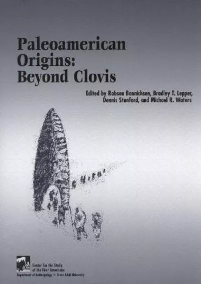 (BOOS)-Paleoamerican Origins: Beyond Clovis (Peopling of the Americas Publication)