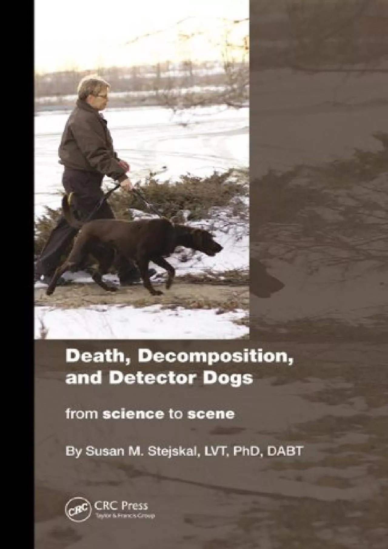 PDF-(BOOK)-Death, Decomposition, and Detector Dogs: From Science to Scene