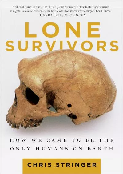 (BOOK)-Lone Survivors: How We Came to Be the Only Humans on Earth