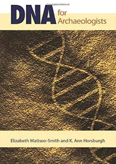 (DOWNLOAD)-DNA for Archaeologists
