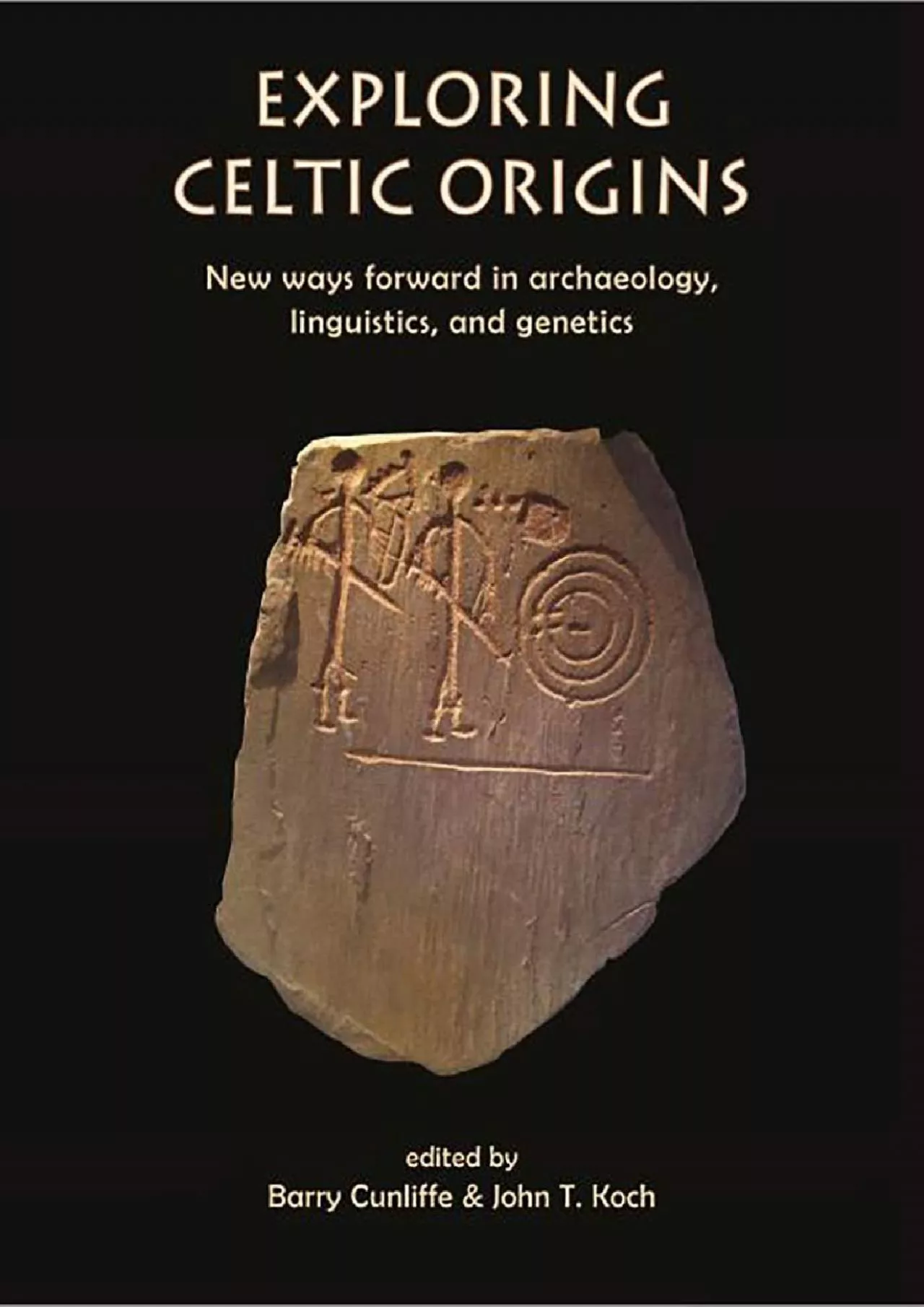 PDF-(BOOS)-Exploring Celtic Origins: New Ways Forward in Archaeology, Linguistics, and Genetics