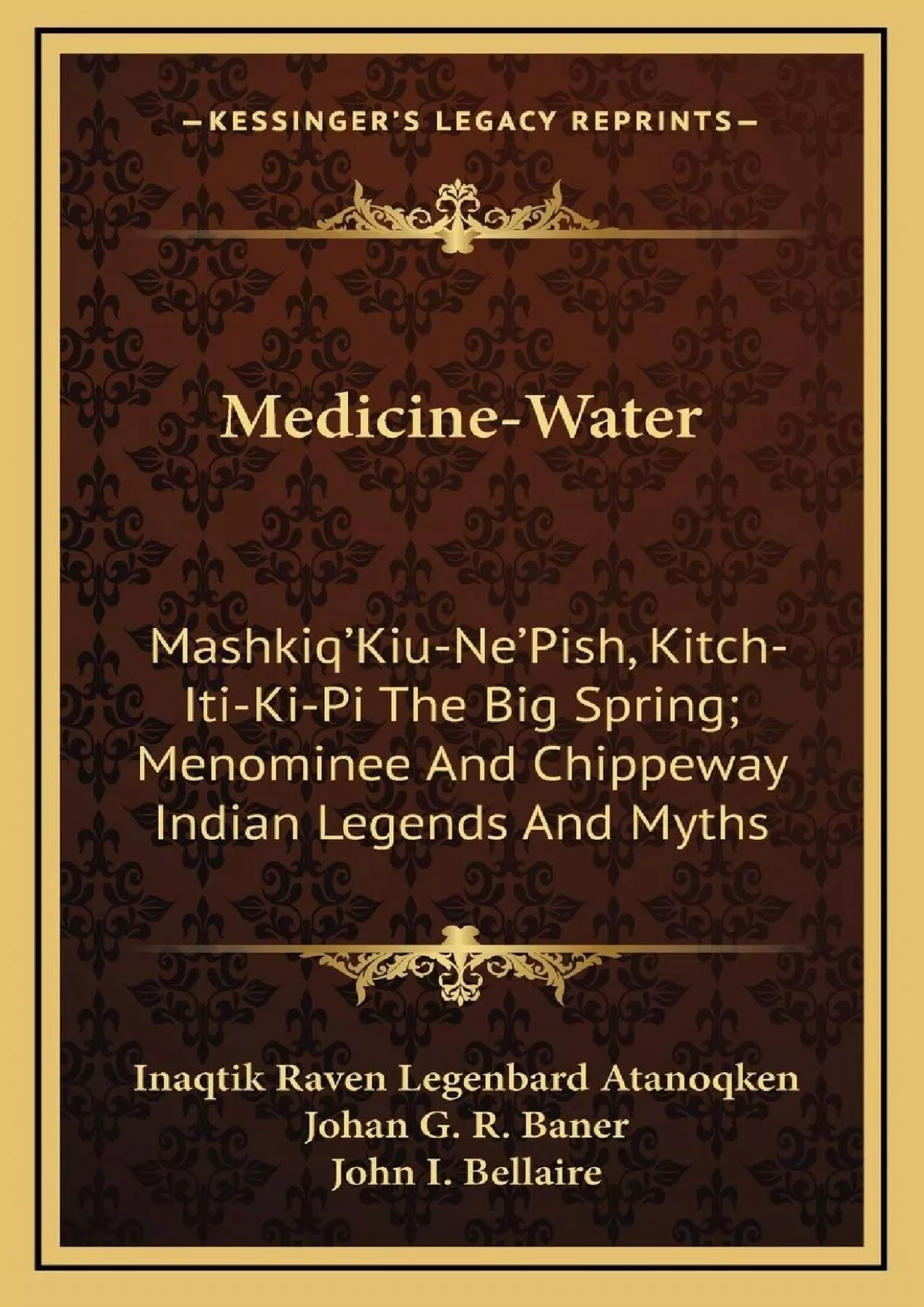 (DOWNLOAD)-Medicine-Water: Mashkiq\'Kiu-Ne\'Pish, Kitch-Iti-Ki-Pi The Big Spring Menominee